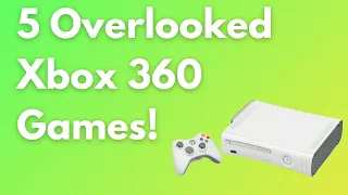 5 Overlooked Xbox 360 Games!