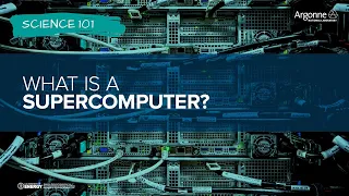 Science 101: What is a Supercomputer?