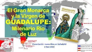 El Gran Monarca y la Virgen de Guadalupe: Milenario Río de Luz