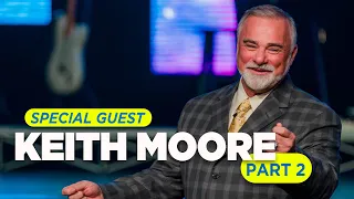 Special Guest Keith Moore | Part 2 | September 13, 2023