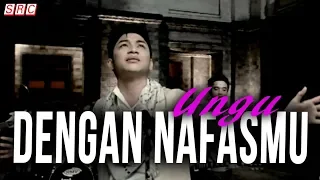 Ungu - Dengan NafasMu (Official Music Video)