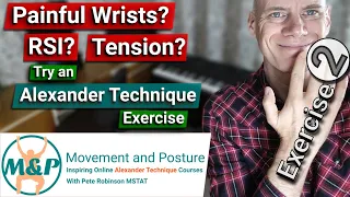 Painful Wrists? RSI? Try an Alexander Technique Exercise | EXERCISE 2