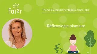 Réflexologie plantaire - Thérapies complémentaires et Bien-être