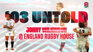 Jonny Wilkinson '03 Untold | England Rugby House