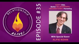 35: Happy Kids, Better Relationship: Unconditional Parenting with Alfie Kohn