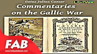 Commentaries on the Gallic War Full Audiobook by Gaius Julius CAESAR