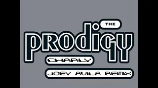 The Prodigy - Charly (Joey Avila Remix)