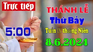 Thánh Lễ Trực Tuyến Hôm Nay | Thứ Bảy Tuần IX Thường Niên|  8 / 6 / 2024 Trực Tiếp