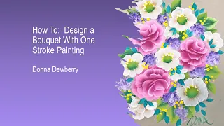 Learn to Paint - One Stroke: How To Design a Bouquet Painting With Donna | Donna Dewberry 2020