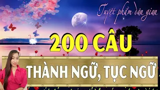 200 Câu THÀNH NGỮ, TỤC NGỮ Hay Nhất Thông Dụng Nhất| TẬP 2 || Văn Học Dân Gian | Tuệ Ngọc Vân Vân