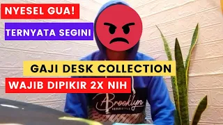 BERAPA GAJI DESK COLLECTION ITU? JANGAN ASAL KERJA JADI DESK COLLECTION KALAU BELUM TAU GAJINYA