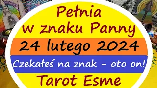 🌛🌝🌜Pełnia w Pannie♍24.02.2024⭐Oto znak!💥- tarot, czytanie tarota, horoskop @TarotEsme