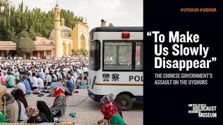 “To Make Us Slowly Disappear” The Chinese Government’s Assault on the Uyghurs