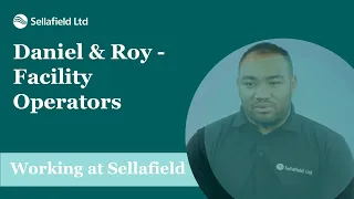 Sellafield Ltd: Daniel & Roy – Facility Operators