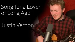 Song for a Lover of Long Ago ~ Justin Vernon | Cover