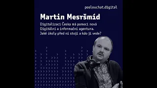 Martin Mesršmíd: Digitalizaci Česka má pomoci Digitální a informační agentura (DIA)