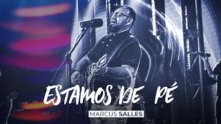 Estamos de Pé (Ao Vivo) - Marcus Salles
