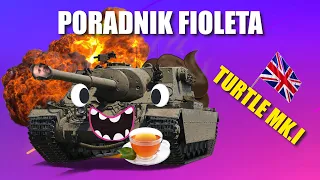 Poradnik fioleta - Turtle Mk. I | World Of Tanks