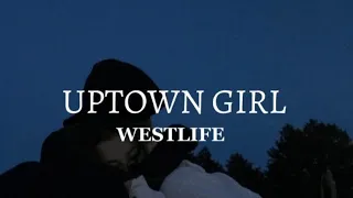 Uptown Girl - Westlife ( slowed + reverb + lyrics )