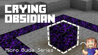 Crying Obsidian - Minecraft Micro Guide