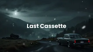 Last Cassette | Give it a quick 30-second play – you’ll love it! (1 hour loop)