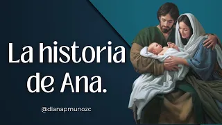 LA HISTORIA DE ANA DE LA BIBLIA - Diana Muñoz