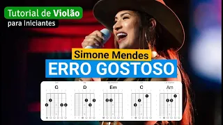 ERRO GOSTOSO (Simone Mendes) | Como tocar no Violão com cifra simplificada