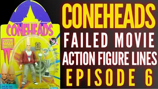 Coneheads: Failed Movie Action Figure Lines: E6