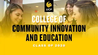 UCF College of Community Innovation and Education | Fall 2020 Virtual Commencement