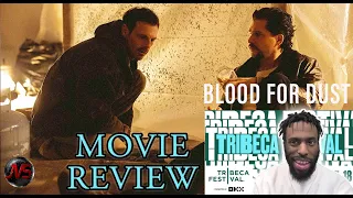 BLOOD FOR DUST (2023) [MOVIE REVIEW] (Spoiler Free!) [Tribeca Festival '23]