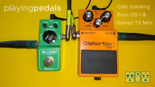 Playing Pedals - Gain stacking Boss DS-1 and Ibanez TS Mini. (Distortion to clean using volume pot!)