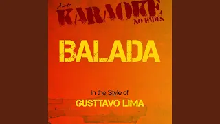 Balada (In the Style of Gusttavo Lima) (Karaoke Version)