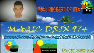 Msylirik BEST OF MIX 2021 ( dancehall , zouk love ... ) BY MAGICDRIX974