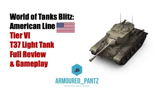 World of Tanks Blitz: The American Line - The Tier VI T37 Complete Guide