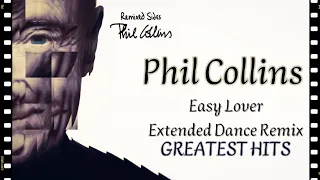 Phil Collins, Philip Bailey 💥 Easy Lover (extended song remix) ⭐ Phil Collins Greatest Hits