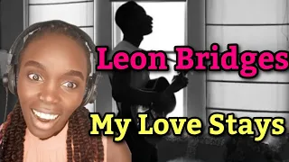 Leon Bridges - My Love Stays | REACTION