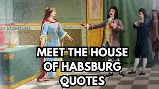 Meet The House Of Habsburg Quotes#Active motivator