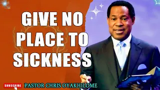 GIVE NO PLACE TO SICKNESS    PASTOR CHRIS OYAKHILOME (MUST WATCH)  #pastorchris  #wellness #health