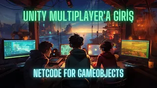 Unity Multiplayer'a Giriş | Netcode for Gameobjects