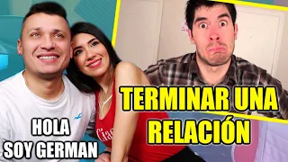 REACCIONANDO A HOLA SOY GERMAN |TERMINAR UNA RELACIÓN (CON MI NOVIO)