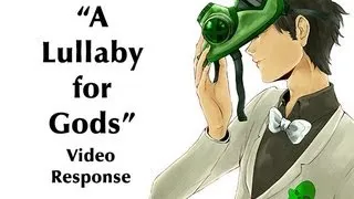 "A Lullaby for Gods" [Video Response]