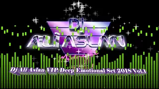 Dj Ali Aslan VIP - Deep Emotional Set 2018 Vol.1