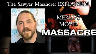 Merlo's Movie Massacre #68 - The Sawyer Massacre: EXPLAINED!