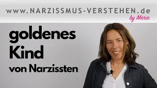 "goldenes Kind" narzisstischer Eltern - wie verhalten sich Mutter/Vater, wo sind Herausforderungen?