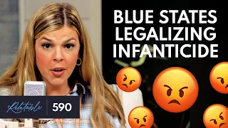 Democrats Are Now Openly Pro-Infanticide | Ep 590