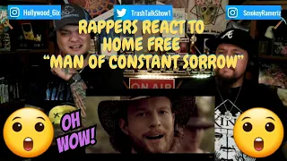 Rappers React To Home Free "Man Of Constant Sorrow"!!!