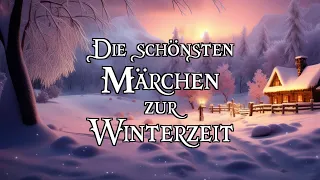 Die schönsten Märchen zur Winterzeit ❄ zum Träumen und Einschlafen