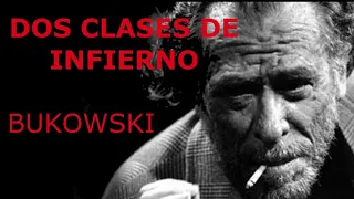 DOS CLASES DE INFIERNO. Bukowski.