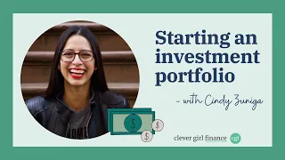 Starting an Investment Portfolio: An Interview With Cindy Zuniga | Clever Girl Finance