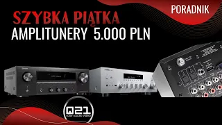 Szybka Piątka | Amplitunery stereo do 5000 zł | Q21